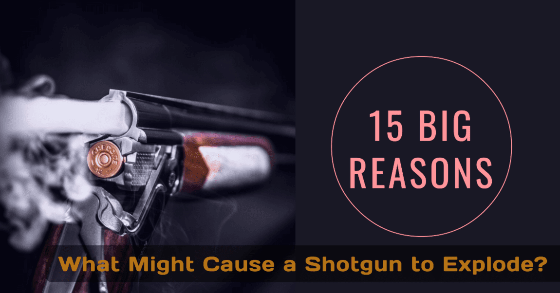 15 Big Reasons What Might Cause a Shotgun to Explode