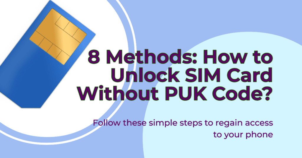 The Finest 8 Methods: How To Unlock SIM Card Without PUK Code? » 2026