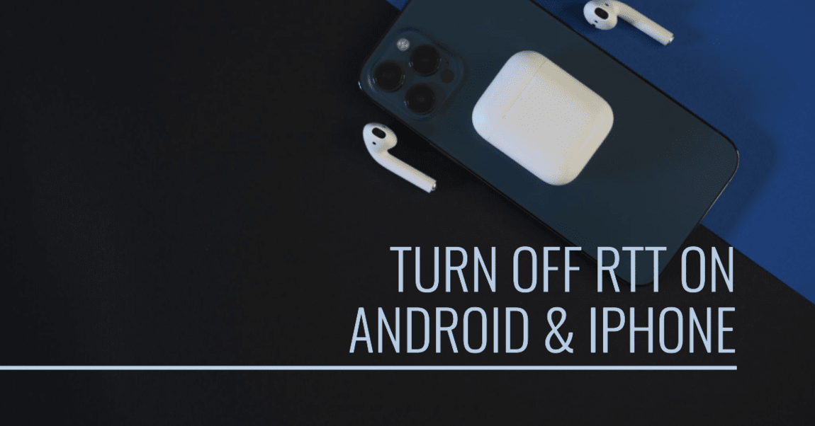 Best Calling Tips: How To Turn Off RTT On Android & IPhone In 4 Steps