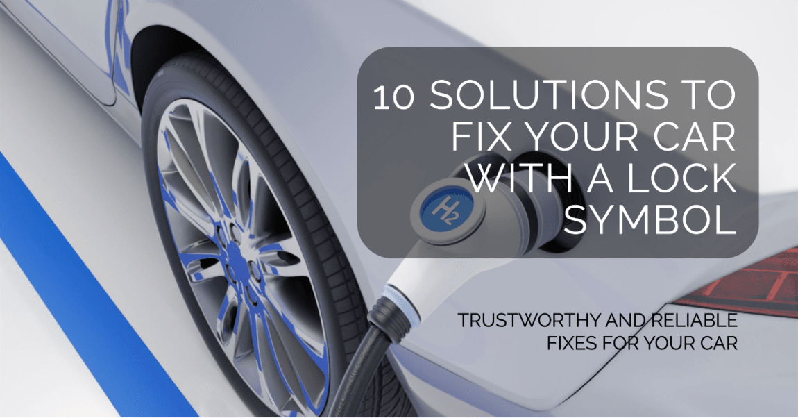 Car with Lock Symbol How to Fix with 10 Incredible Solutions
