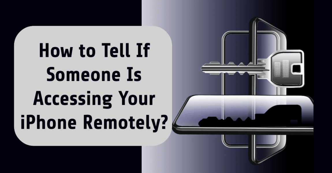 How to Tell If Someone Is Accessing Your iPhone Remotely?