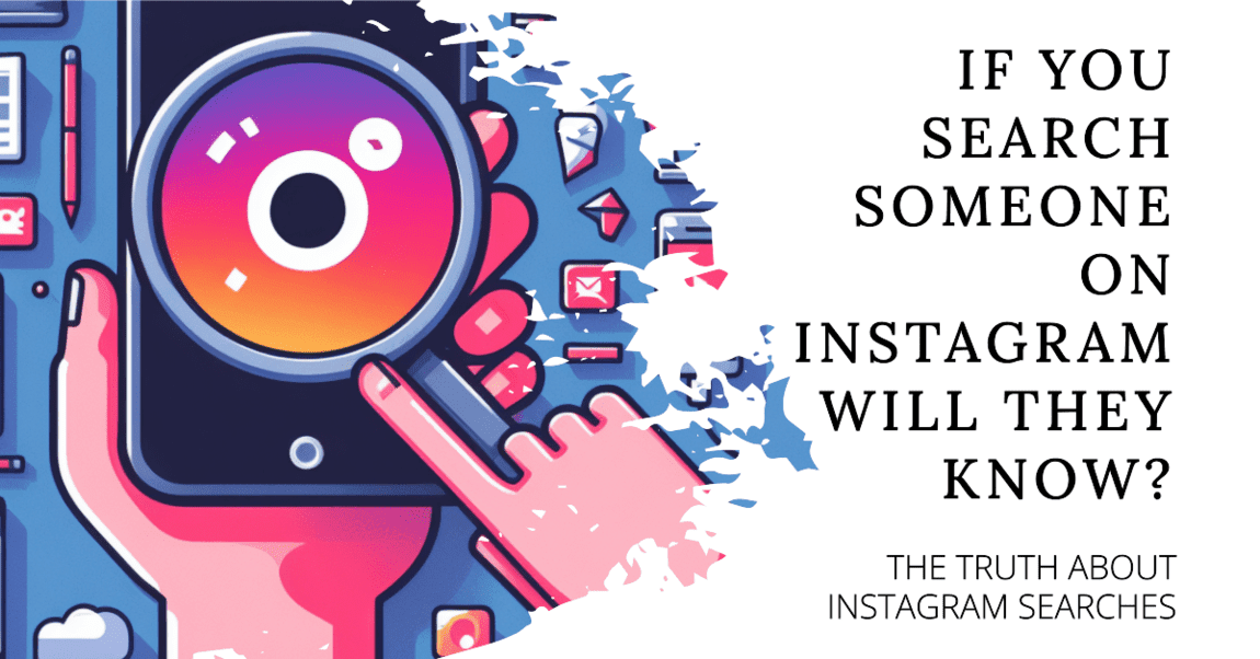 Top 7 Visibility Tips If You Search Someone On Instagram Will They