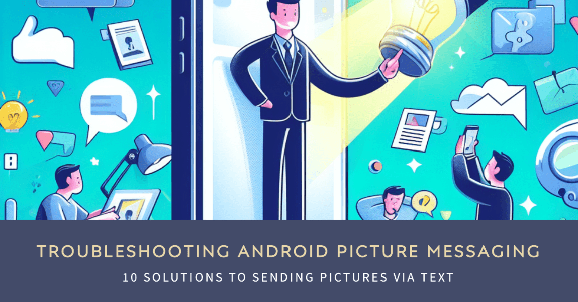 10 Solutions: Why Can't I Send Pictures Through Text on My Android?
