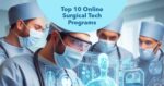 Top 10 Online Surgical Tech Programs: Navigating Excellence in Medical Education
