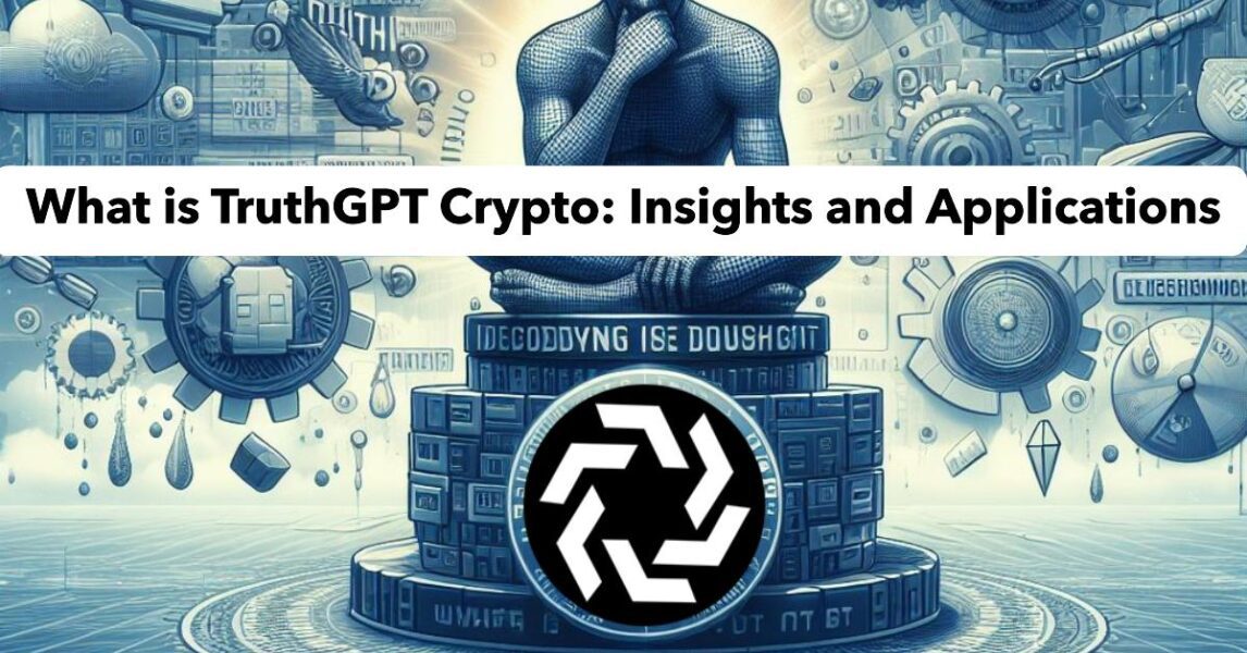 Decoding "What is TruthGPT Crypto": Insights and Applications