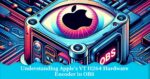 What is Apple VT H264 Hardware Encoder OBS?