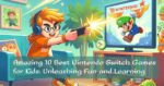 Amazing 10 Best Nintendo Switch Games for Kids: Unleashing Fun and Learning