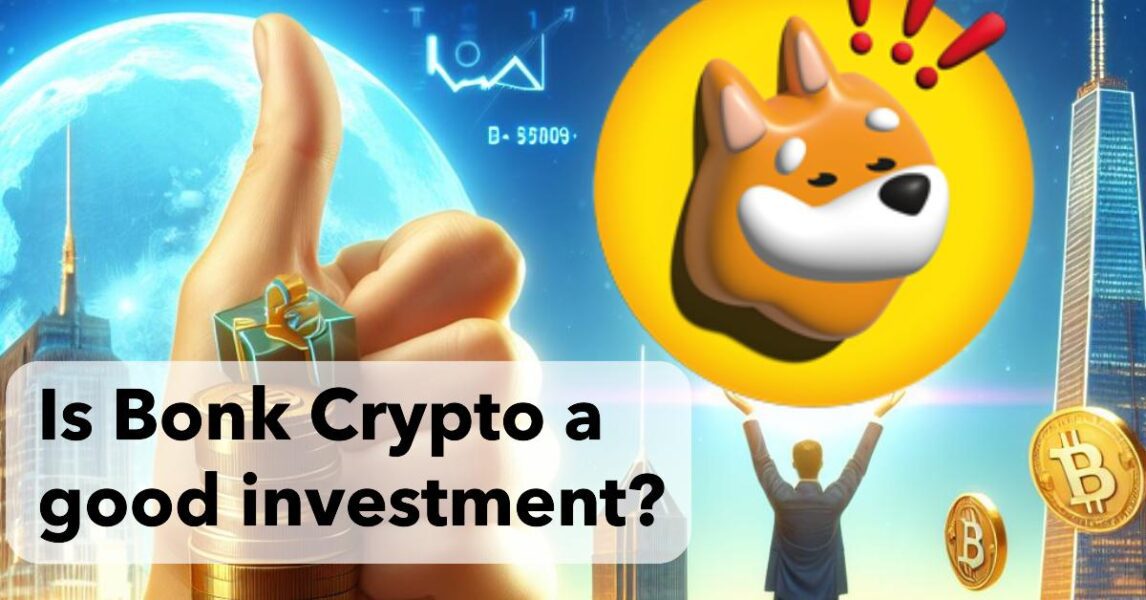 Is Bonk Crypto a good investment? A Close Look at Investment Merits