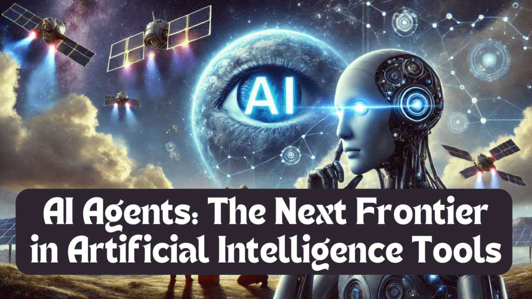 AI Agents: The Next Frontier in Artificial Intelligence Tools