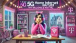 T-Mobile 5G Home Internet Waitlist: Why Millions Are Waiting