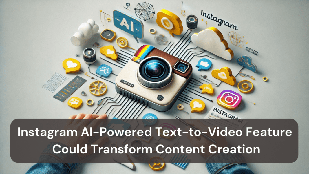 Instagram AI-Powered Text-to-Video Feature Could Transform Content Creation