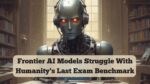 Frontier AI Models Struggle With Humanity's Last Exam Benchmark