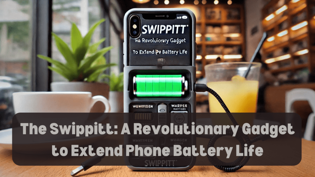 The Swippitt: A Revolutionary Gadget to Extend Phone Battery Life