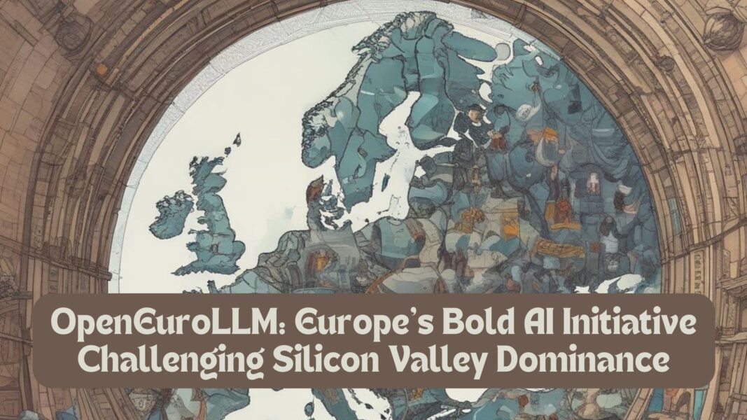 OpenEuroLLM: Europe’s Bold AI Initiative Challenging Silicon Valley Dominance