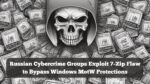 Russian Cybercrime Groups Exploit 7-Zip Flaw to Bypass Windows MotW Protections