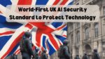 Unveils World-First UK AI Security Standard to Protect Technology