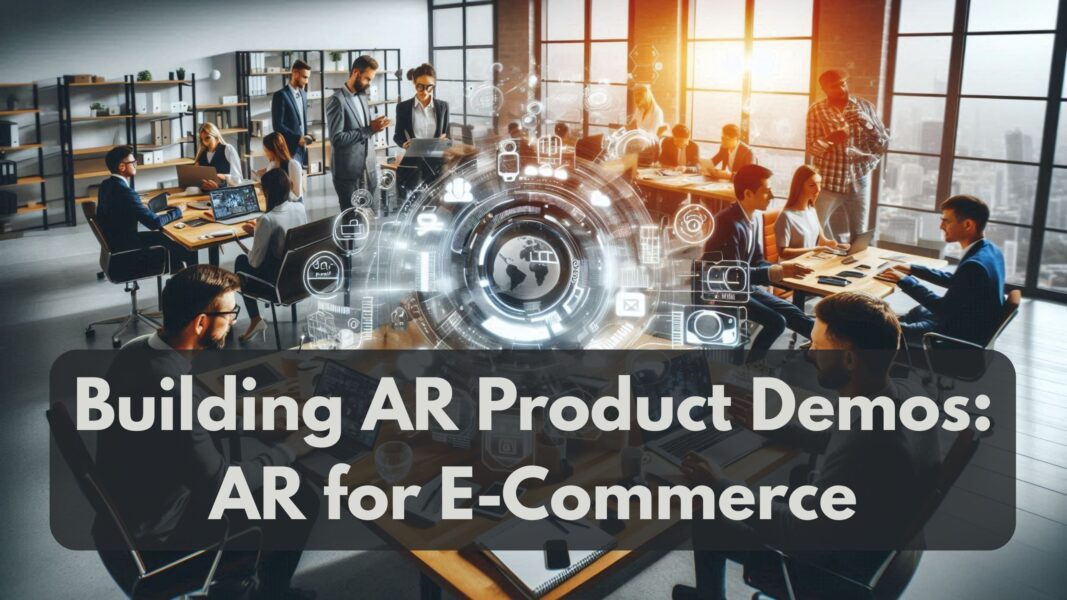 Building AR Product Demos: AR for E-Commerce