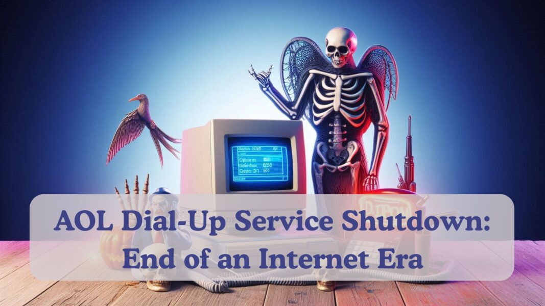 AOL Dial-Up Service Shutdown: End of an Internet Era