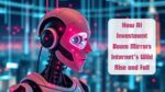 How AI Investment Boom Mirrors Internet’s Wild Rise and Fall