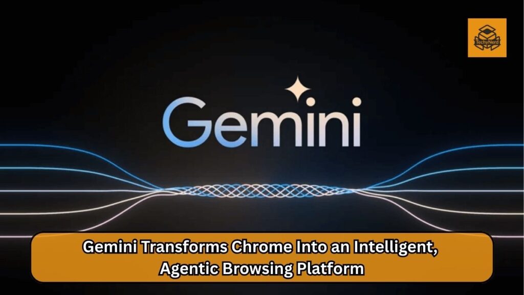 The New Era of Browsing: How Gemini Is Reinventing Google Chrome