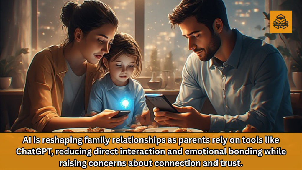 The Subtle Disruption: How AI Is Transforming Parent-Child Relationships