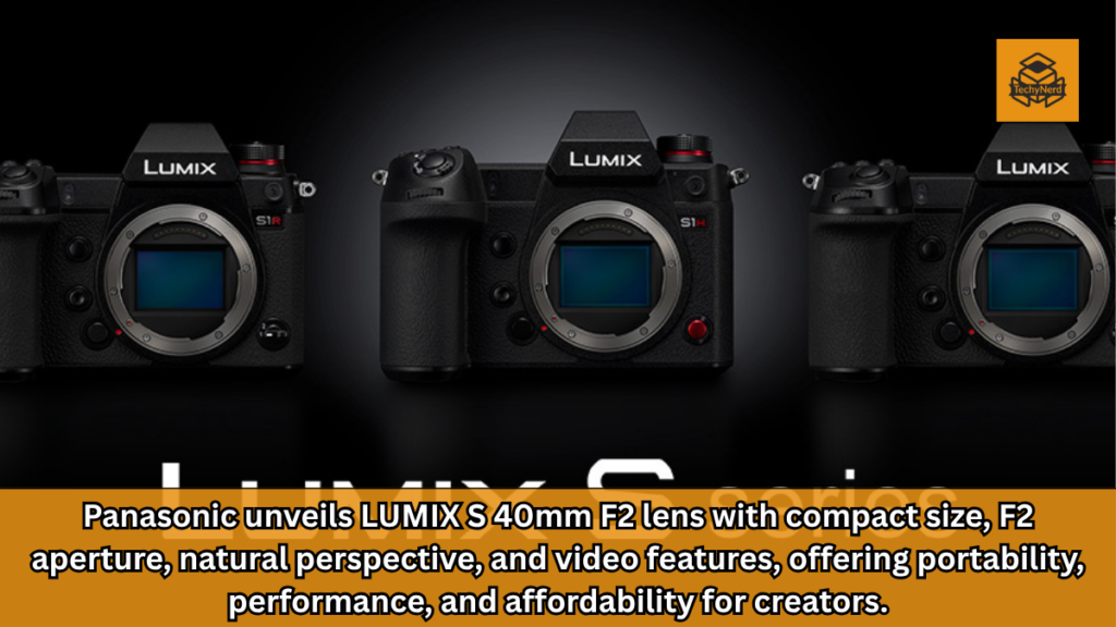 Panasonic Introduces a New Standard: LUMIX S 40mm F2 Lens Explained
