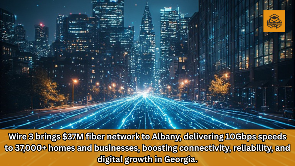 Wire 3’s 10-Gig Vision Arrives in Albany: A New Era of Fiber Connectivity