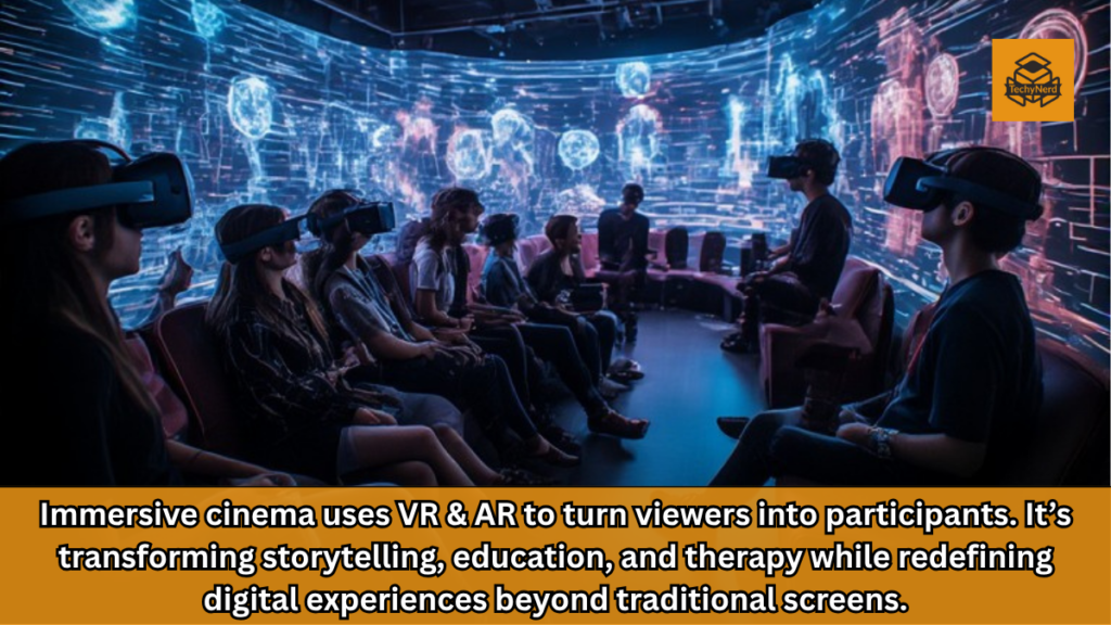 Beyond the Screen: The Rise of Immersive Cinema and Experiential Storytelling